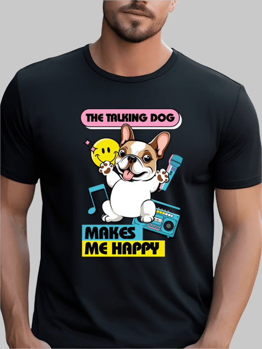 The talking dog makes me happy T-Shirt Men